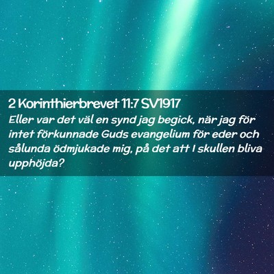 Picture 02 - 2 Korinthierbrevet 11:7 SV1917 - Eller var det väl en synd jag begick, när jag - Bible Verse Picture