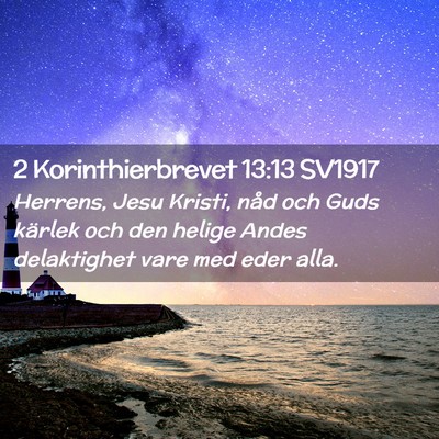 Picture 02 - 2 Korinthierbrevet 13:13 SV1917 - Herrens, Jesu Kristi, nåd och Guds kärlek och - Bible Verse Picture