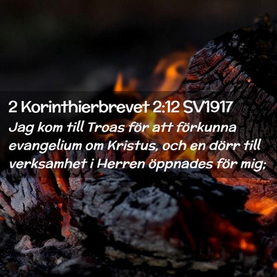 Picture 02 - 2 Korinthierbrevet 2:12 SV1917 - Jag kom till Troas för att förkunna evangelium - Bible Verse Picture