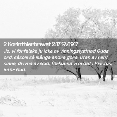 Picture 02 - 2 Korinthierbrevet 2:17 SV1917 - Jo, vi förfalska ju icke av vinningslystnad Guds - Bible Verse Picture