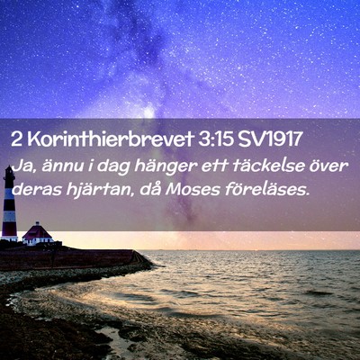 Picture 02 - 2 Korinthierbrevet 3:15 SV1917 - Ja, ännu i dag hänger ett täckelse över deras - Bible Verse Picture