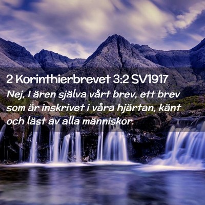 Picture 02 - 2 Korinthierbrevet 3:2 SV1917 - Nej, I ären själva vårt brev, ett brev som är - Bible Verse Picture