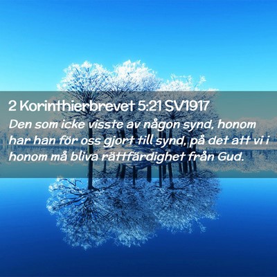 Picture 02 - 2 Korinthierbrevet 5:21 SV1917 - Den som icke visste av någon synd, honom har han - Bible Verse Picture