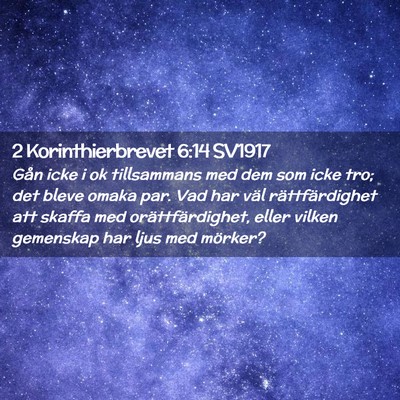 Picture 02 - 2 Korinthierbrevet 6:14 SV1917 - Gån icke i ok tillsammans med dem som icke tro; - Bible Verse Picture