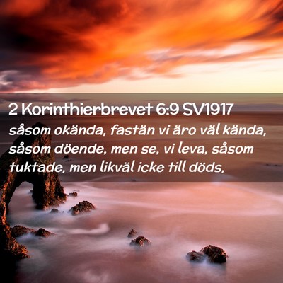 Picture 02 - 2 Korinthierbrevet 6:9 SV1917 - såsom okända, fastän vi äro väl kända, - Bible Verse Picture