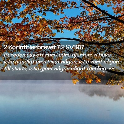 Picture 02 - 2 Korinthierbrevet 7:2 SV1917 - Bereden oss ett rum i edra hjärtan; vi hava icke - Bible Verse Picture