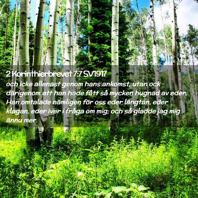 Picture 02 - 2 Korinthierbrevet 7:7 SV1917 - och icke allenast genom hans ankomst, utan ock - Bible Verse Picture