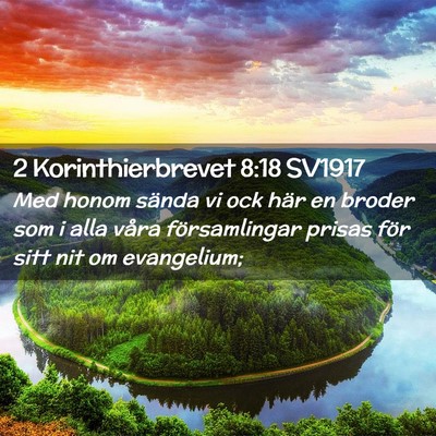 Picture 02 - 2 Korinthierbrevet 8:18 SV1917 - Med honom sända vi ock här en broder som i alla - Bible Verse Picture