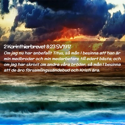 Picture 02 - 2 Korinthierbrevet 8:23 SV1917 - Om jag nu har anbefallt Titus, så mån I besinna - Bible Verse Picture