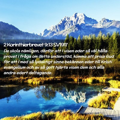Picture 02 - 2 Korinthierbrevet 9:13 SV1917 - De skola nämligen, därför att I visen eder så - Bible Verse Picture