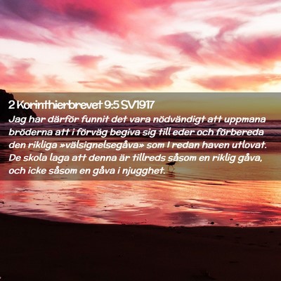 Picture 02 - 2 Korinthierbrevet 9:5 SV1917 - Jag har därför funnit det vara nödvändigt att - Bible Verse Picture