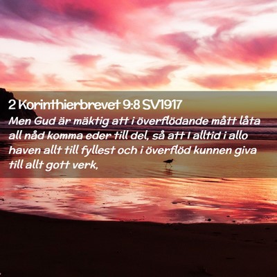 Picture 02 - 2 Korinthierbrevet 9:8 SV1917 - Men Gud är mäktig att i överflödande mått - Bible Verse Picture