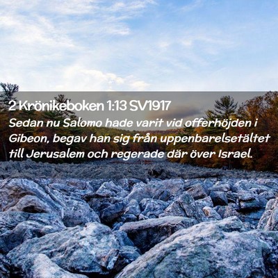 Picture 02 - 2 Krönikeboken 1:13 SV1917 - Sedan nu Salomo hade varit vid offerhöjden i - Bible Verse Picture