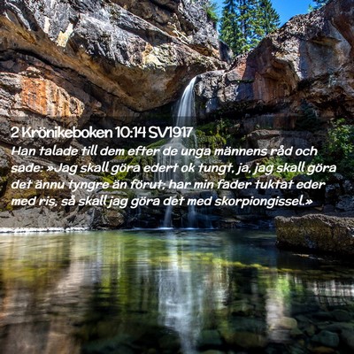 Picture 02 - 2 Krönikeboken 10:14 SV1917 - Han talade till dem efter de unga männens råd - Bible Verse Picture