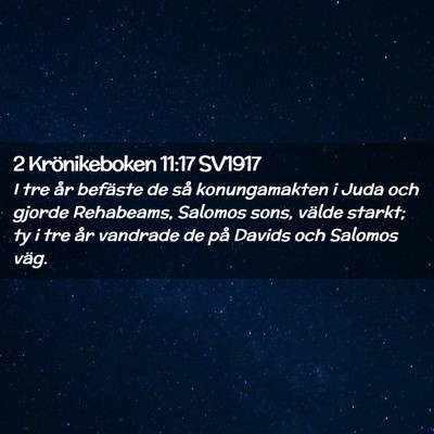 Picture 02 - 2 Krönikeboken 11:17 SV1917 - I tre år befäste de så konungamakten i Juda - Bible Verse Picture