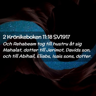 Picture 02 - 2 Krönikeboken 11:18 SV1917 - Och Rehabeam tog till hustru åt sig Mahalat, - Bible Verse Picture