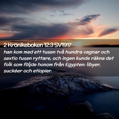 Picture 02 - 2 Krönikeboken 12:3 SV1917 - han kom med ett tusen två hundra vagnar och - Bible Verse Picture