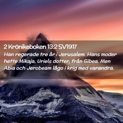 Picture 02 - 2 Krönikeboken 13:2 SV1917 - Han regerade tre år i Jerusalem. Hans moder - Bible Verse Picture