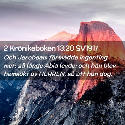 Picture 02 - 2 Krönikeboken 13:20 SV1917 - Och Jerobeam förmådde ingenting mer, så länge - Bible Verse Picture