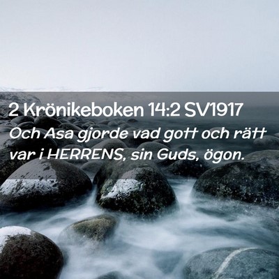 Picture 02 - 2 Krönikeboken 14:2 SV1917 - Och Asa gjorde vad gott och rätt var i HERRENS, - Bible Verse Picture