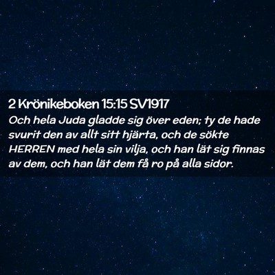 Picture 02 - 2 Krönikeboken 15:15 SV1917 - Och hela Juda gladde sig över eden; ty de hade - Bible Verse Picture