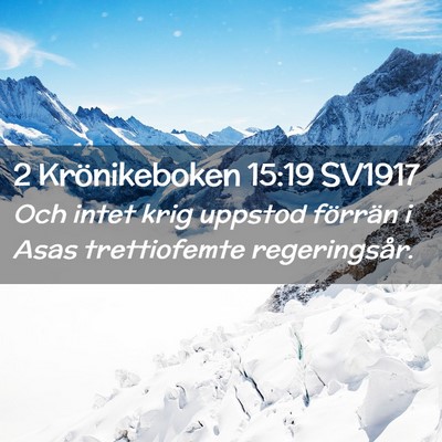Picture 02 - 2 Krönikeboken 15:19 SV1917 - Och intet krig uppstod förrän i Asas - Bible Verse Picture