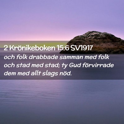 Picture 02 - 2 Krönikeboken 15:6 SV1917 - och folk drabbade samman med folk och stad med - Bible Verse Picture