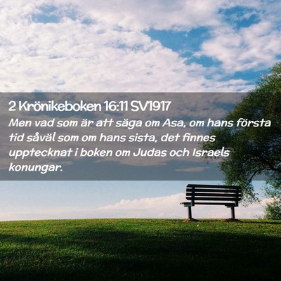 Picture 02 - 2 Krönikeboken 16:11 SV1917 - Men vad som är att säga om Asa, om hans första - Bible Verse Picture