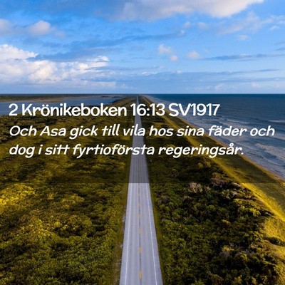 Picture 02 - 2 Krönikeboken 16:13 SV1917 - Och Asa gick till vila hos sina fäder och dog i - Bible Verse Picture