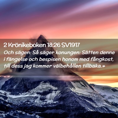 Picture 02 - 2 Krönikeboken 18:26 SV1917 - Och sägen: Så säger konungen: Sätten denne i - Bible Verse Picture