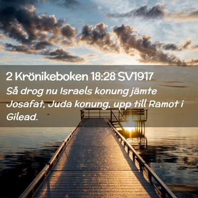 Picture 02 - 2 Krönikeboken 18:28 SV1917 - Så drog nu Israels konung jämte Josafat, Juda - Bible Verse Picture