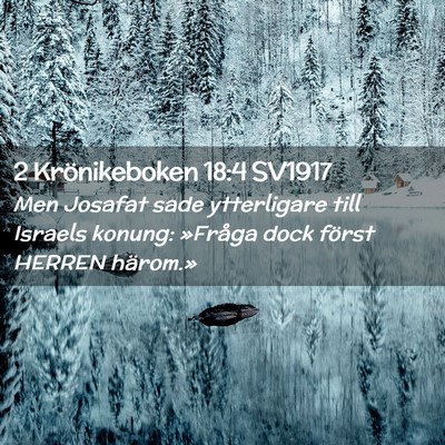 Picture 02 - 2 Krönikeboken 18:4 SV1917 - Men Josafat sade ytterligare till Israels konung: - Bible Verse Picture
