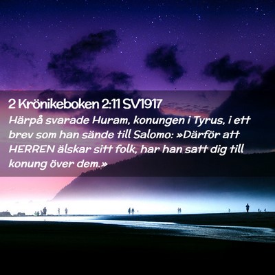 Picture 02 - 2 Krönikeboken 2:11 SV1917 - Härpå svarade Huram, konungen i Tyrus, i ett - Bible Verse Picture