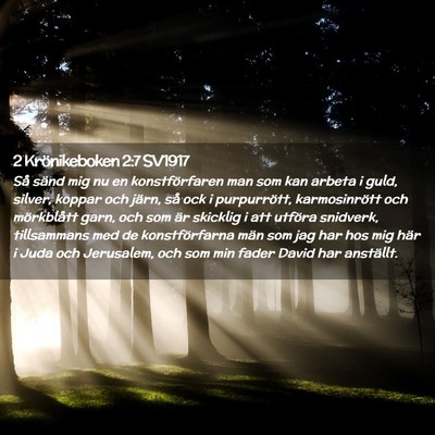 Picture 02 - 2 Krönikeboken 2:7 SV1917 - Så sänd mig nu en konstförfaren man som kan - Bible Verse Picture