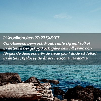 Picture 02 - 2 Krönikeboken 20:23 SV1917 - Och Ammons barn och Moab reste sig mot folket - Bible Verse Picture