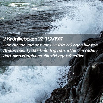 Picture 02 - 2 Krönikeboken 22:4 SV1917 - Han gjorde vad ont var i HERRENS ögon likasom - Bible Verse Picture