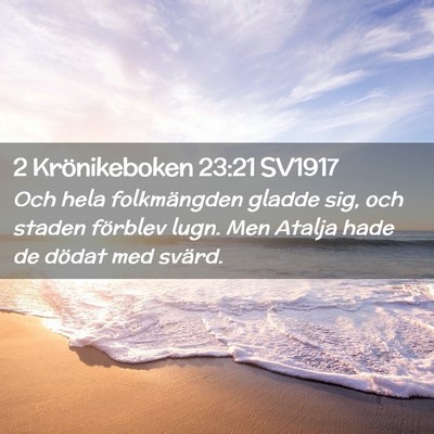 Picture 02 - 2 Krönikeboken 23:21 SV1917 - Och hela folkmängden gladde sig, och staden - Bible Verse Picture