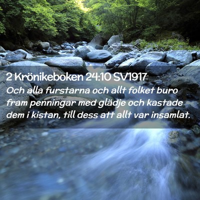 Picture 02 - 2 Krönikeboken 24:10 SV1917 - Och alla furstarna och allt folket buro fram - Bible Verse Picture
