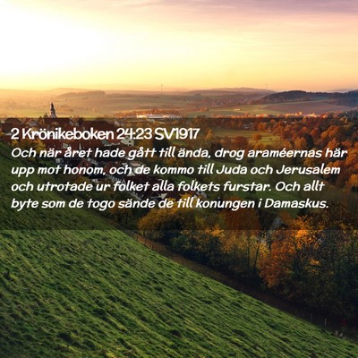Picture 02 - 2 Krönikeboken 24:23 SV1917 - Och när året hade gått till ända, drog - Bible Verse Picture