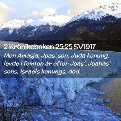 Picture 02 - 2 Krönikeboken 25:25 SV1917 - Men Amasja, Joas' son, Juda konung, levde i - Bible Verse Picture