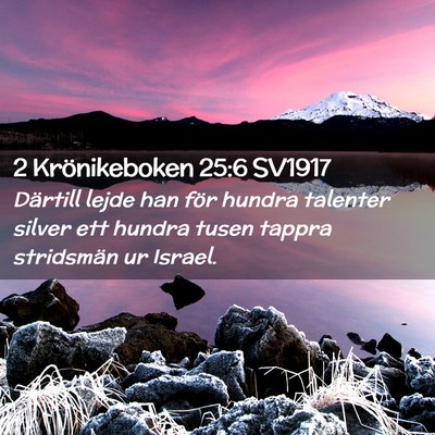 Picture 02 - 2 Krönikeboken 25:6 SV1917 - Därtill lejde han för hundra talenter silver - Bible Verse Picture
