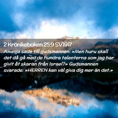 Picture 02 - 2 Krönikeboken 25:9 SV1917 - Amasja sade till gudsmannen: »Men huru skall det - Bible Verse Picture