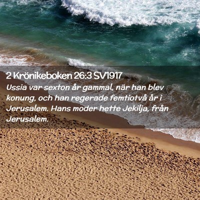 Picture 02 - 2 Krönikeboken 26:3 SV1917 - Ussia var sexton år gammal, när han blev - Bible Verse Picture