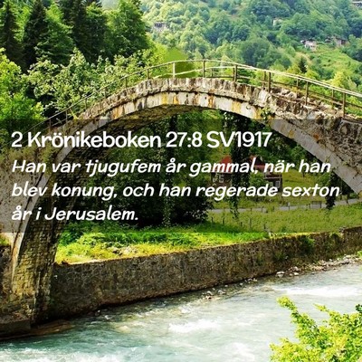 Picture 02 - 2 Krönikeboken 27:8 SV1917 - Han var tjugufem år gammal, när han blev - Bible Verse Picture
