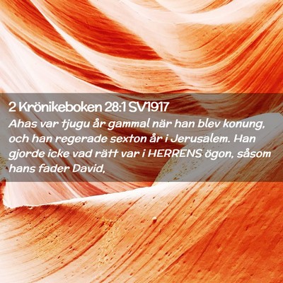 Picture 02 - 2 Krönikeboken 28:1 SV1917 - Ahas var tjugu år gammal när han blev konung, - Bible Verse Picture