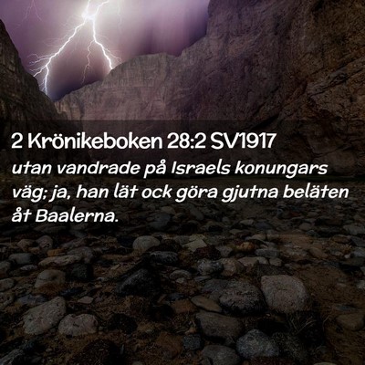 Picture 02 - 2 Krönikeboken 28:2 SV1917 - utan vandrade på Israels konungars väg; ja, han - Bible Verse Picture