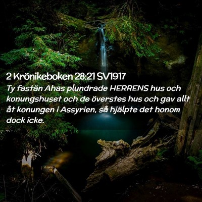 Picture 02 - 2 Krönikeboken 28:21 SV1917 - Ty fastän Ahas plundrade HERRENS hus och - Bible Verse Picture