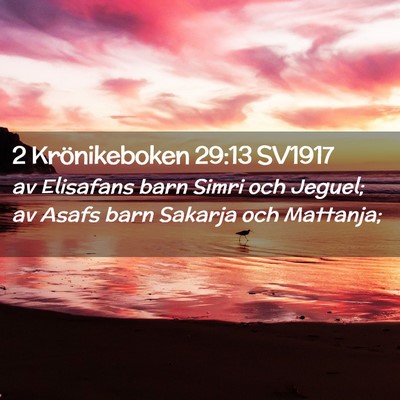 Picture 02 - 2 Krönikeboken 29:13 SV1917 - av Elisafans barn Simri och Jeguel; av Asafs barn - Bible Verse Picture