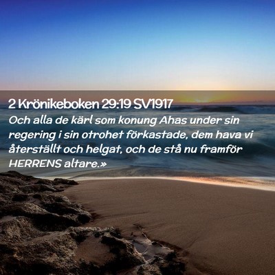 Picture 02 - 2 Krönikeboken 29:19 SV1917 - Och alla de kärl som konung Ahas under sin - Bible Verse Picture