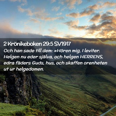 Picture 02 - 2 Krönikeboken 29:5 SV1917 - Och han sade till dem: »Hören mig, I leviter. - Bible Verse Picture